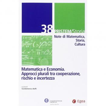 Pristem storia. Note di matematica, storia, cultura. Matematica e economia. Approcci plurali tra cooperazione, rischio e incertezza