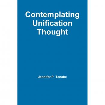 Contemplating Unification Thought
