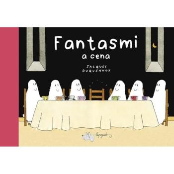 Fantasmi a cena. Ediz. a colori