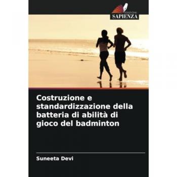 Devi, Suneeta: Costruzione e standardizzazione della batteria di abilità di gioco del badminton