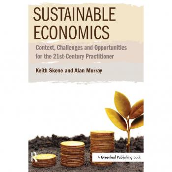 Skene, K: Sustainable Economics: Context, Challenges and Opportunities for the 21st-Century Practitioner