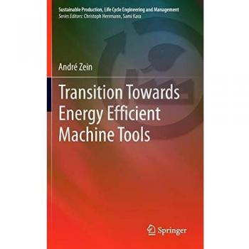 Transition Towards Energy Efficient Machine Tools (Sustainable Production, Life Cycle Engineering and Management)