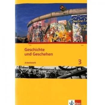 Geschichte und Geschehen 3. Ausgabe Berlin, Brandenburg, Hamburg, Nordrhein-Westfalen, Schleswig-Holstein, Sachsen-Anhalt Gymnasium: Arbeitsheft Klasse 9/10