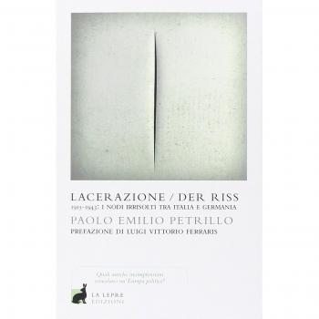 Lacerazione/Der riss. 1915-1943: i nodi irrisolti tra Italia e Germania