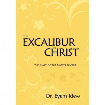 The Excalibur of Christ: The Diary of the Master Disciple