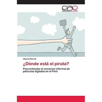 ¿Dónde está el pirata?: Para entender el comercio informal de películas digitales en el Perú