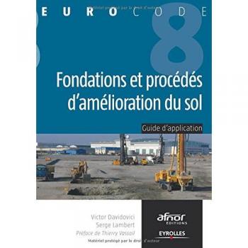 Fondations et procédés d'amélioration du sol: Guide d'application de l'Eurocode 8