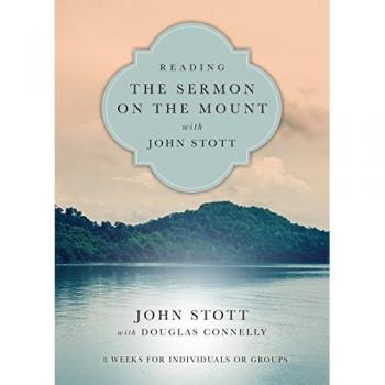 Stott, John: Reading the Sermon on the Mount with John Stott