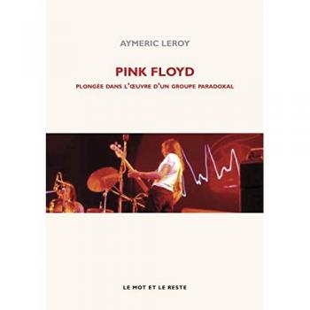Pink Floyd : Plongée dans l'oeuvre d'un groupe paradoxal