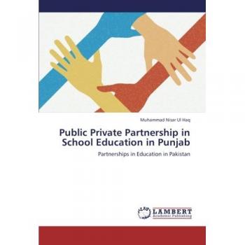 Public Private Partnership in School Education in Punjab: Partnerships in Education in Pakistan