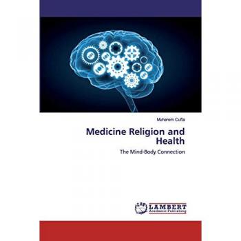 Medicine Religion and Health: The Mind-Body Connection