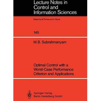 Optimal Control with a Worst-Case Performance Criterion and Applications (Lecture Notes in Control and Information Sciences) (Lecture Notes in Control and Information Sciences, 145, Band 145)