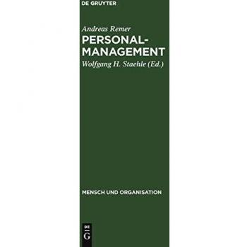 Personalmanagement: Mitarbeiterorientierte Organisation und Führung von Unternehmungen