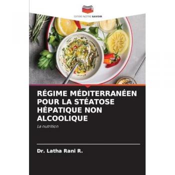 R., Latha Rani: RÉGIME MÉDITERRANÉEN POUR LA STÉATOSE HÉPATIQUE NON ALCOOLIQUE