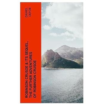 ROBINSON CRUSOE &amp, Its Sequel, The Further Adventures of Robinson Crusoe