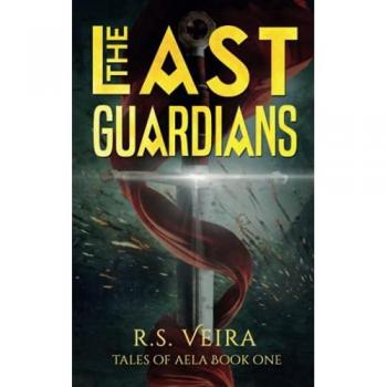 The Last Guardians (Tales of Aela, Band 1)
