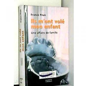Ils m'ont volé mon enfant : Une affaire de famille