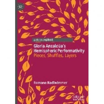 Gloria Anzaldúa’s Hemispheric Performativity: Pieces, Shuffles, Layers (Literatures of the Americas)