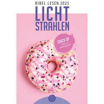 Lichtstrahlen 2025: Check 1. Thess 5,21 Jahreslosung 2025