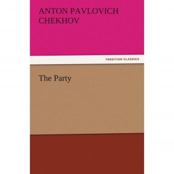 The Party (TREDITION CLASSICS)