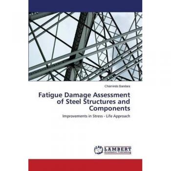 Fatigue Damage Assessment of Steel Structures and Components: Improvements in Stress