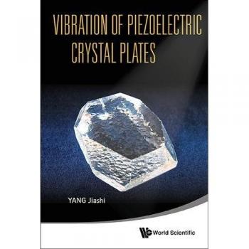 Yang, Jiashi: Vibration of Piezoelectric Crystal Plates