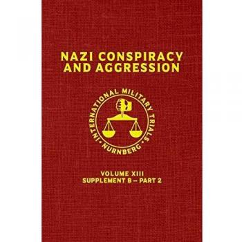 Nazi Conspiracy And Aggression: Volume XIII -