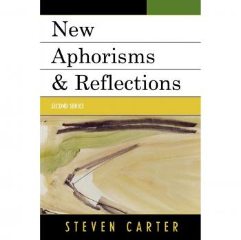 New Aphorisms & Reflections