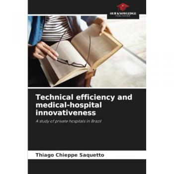 Chieppe Saquetto, Thiago: Technical efficiency and medical-hospital innovativeness