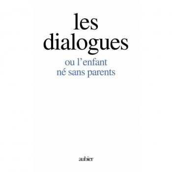 Les dialogues, ou, L'enfant né sans parents (Religion & Questions)