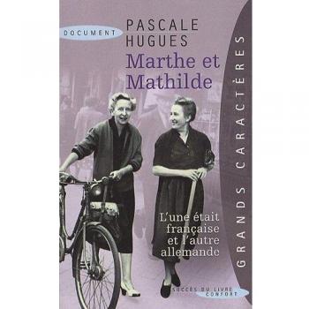 Marthe et Mathilde : L'histoire vraie d'une incroyable amitié