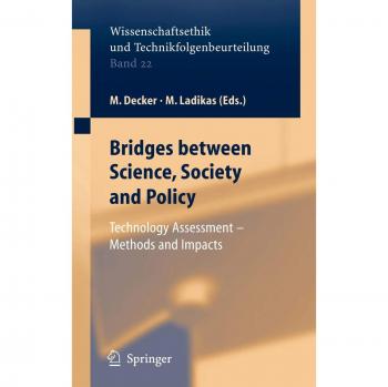 Bridges between Science, Society and Policy: Technology Assessment
