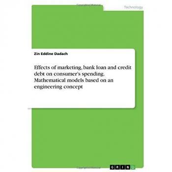 Effects of marketing, bank loan and credit debt on consumer's spending. Mathematical models based on an engineering concept