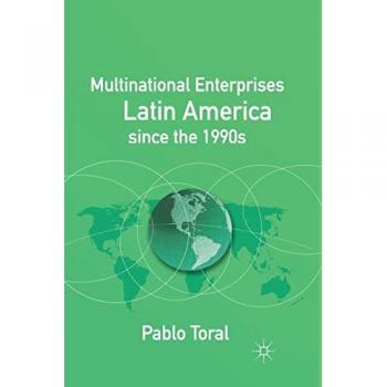 Multinational Enterprises in Latin America since the 1990s