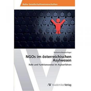 NGOs im österreichischen Asylwesen: Rolle und Funktionsweise im Asylverfahren