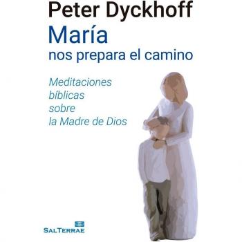 María nos prepara el camino: Meditaciónes bíblicas sobre la madre de dios (Tapa blanda).