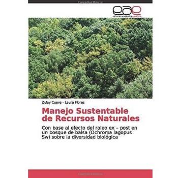 Manejo Sustentable de Recursos Naturales: Con base al efecto del raleo ex – post en un bosque de balsa
