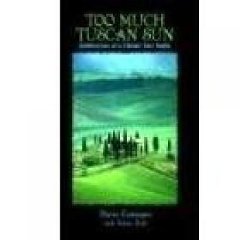 Too Much Tuscan Sun by Robert Rodi