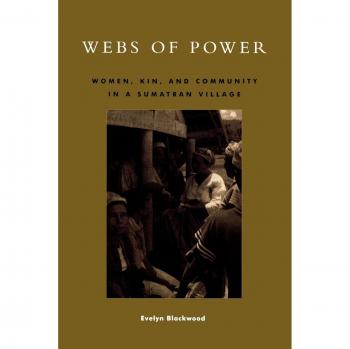 Webs of Power: Women, Kin, and Community in a Sumatran Village