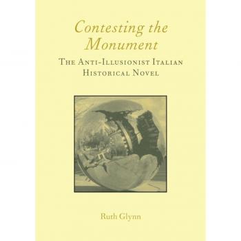 Vitalsource Technologies, Inc. Contesting The Monument: The Anti-illusionist Italian Historical Novel: