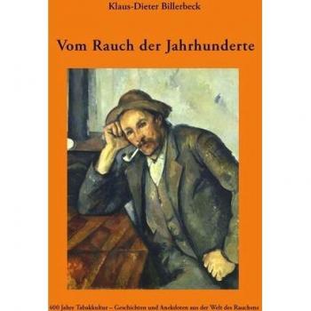 Vom Rauch der Jahrhunderte. 400 Jahre Tabakkultur