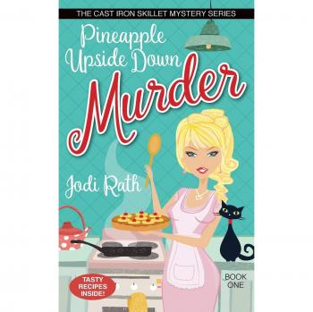 Pineapple Upside Down Murder (Cast Iron Skillet Mystery, Band 1)