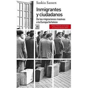 Inmigrantes Y Ciudadanos.: De Las Migraciones Masivas A La Europa Fortaleza