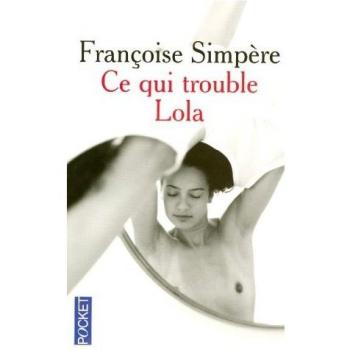 Françoise Simpère Ce Qui Trouble Lola