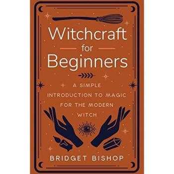 Witchcraft for Beginners: A Simple Introduction to Magic for the Modern Witch