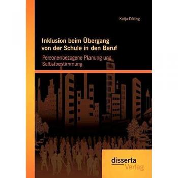 Inklusion beim Übergang von der Schule in den Beruf: Personenbezogene Planung und Selbstbestimmung