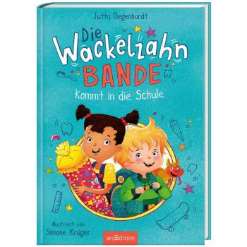 Die Wackelzahn-Bande kommt in die Schule (Die Wackelzahn-Bande 1)