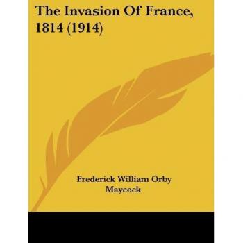 The Invasion Of France 1814 (1914)