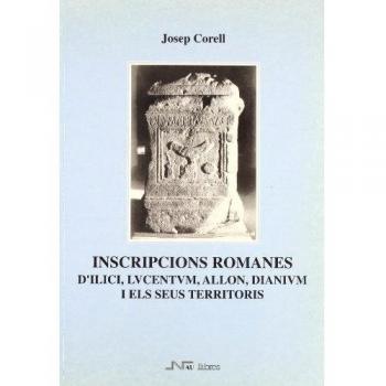 Inscripcions romanes d''ilici, lucetum, allon, dianium i els