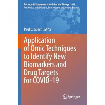 Application of Omic Techniques to Identify New Biomarkers and Drug Targets for COVID-19 (Advances in Experimental Medicine and Biology, 1412, Band 1412)